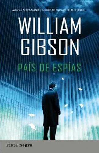 William Gibson: País de espías (Spanish language, 2009, Plata, Urano)
