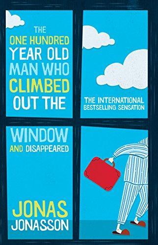 Jonas Jonasson: The One Hundred Year Old Man Who Climbed out the Window and Disappeared