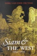 Dirk van der Cruysse: Siam and the West, 1500-1700 (2002, Silkworm Books)