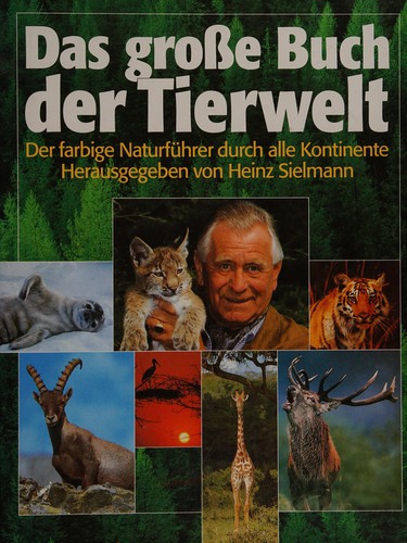 Heinz Sielmann, Ann Sutton, Siegfried Schmitz: Das grosse Buch der Tierwelt (German language, 1994, Weltbild-Verl.)