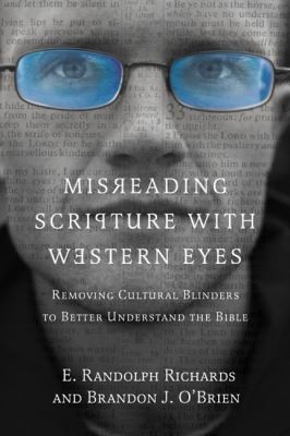 E. Randolph Richards, Brandon J. O'Brien: Misreading Scripture With Western Eyes (Paperback, 2012, IVP Books)