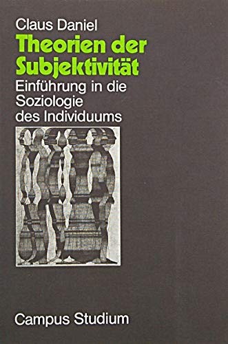 Claus Daniel: Theorien der Subjektivität (German language, 1981, Campus Verlag)