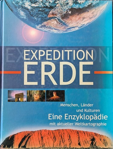 Serges Medien GmbH: Expedition Erde: Menschen, Länder und Kulturen. Eine Enzyklopädie mit aktueller Weltkartographie (2002, Serges Medien GmbH)