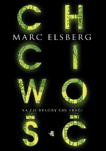 Marc Elsberg: Chciwość (2019, Grupa Wydawnicza Foksal)