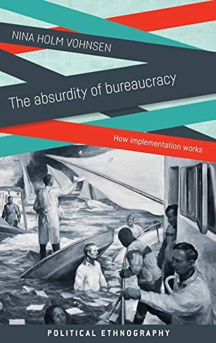 Nina Holm Vohnsen, Rod Rhodes: The Absurdity of Bureaucracy (2017, Manchester University Press)