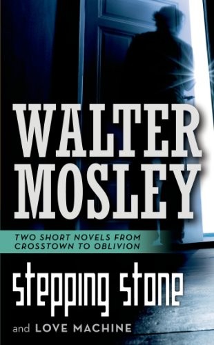 Walter Mosley: Stepping Stone and Love Machine (Paperback, Tor Science Fiction)