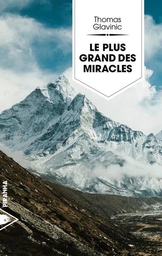 Thomas Glavinic: Le plus grand des miracles (Paperback, French language, 2016, Piranha)