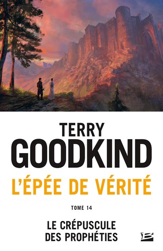 Terry Goodkind: Le Crépuscule des prophéties (French language, 2019, Bragelonne)