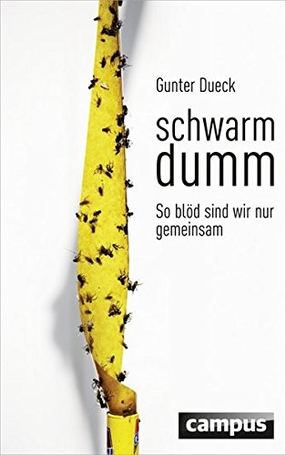 Gunter Dueck: Schwarmdumm (Hardcover, Deutsch language, 2015, Campus Verlag GmbH)