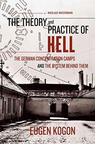Eugen Kogon: The Theory and Practice of Hell: The German Concentration Camps and the System Behind Them (2006)
