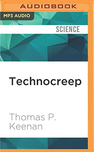 Thomas P. Keenan: Technocreep (AudiobookFormat, 2016, Audible Studios on Brilliance, Audible Studios on Brilliance Audio)