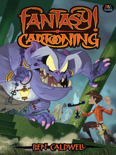 Ben Caldwell: Fantasy Cartooning (EBook, 2009, Sterling Publishing Co., Inc.)