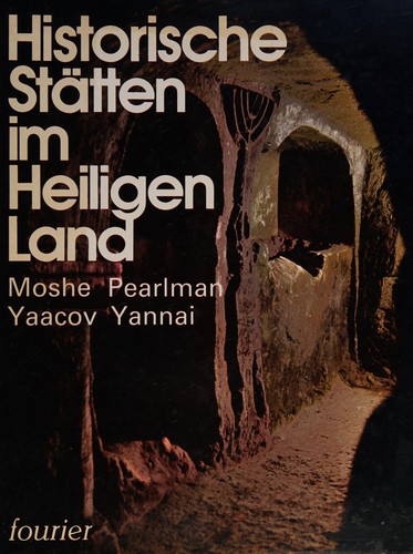 Mosheh Perlman: Historische Stätten im Heiligen Land (German language, 1980, Fourier)