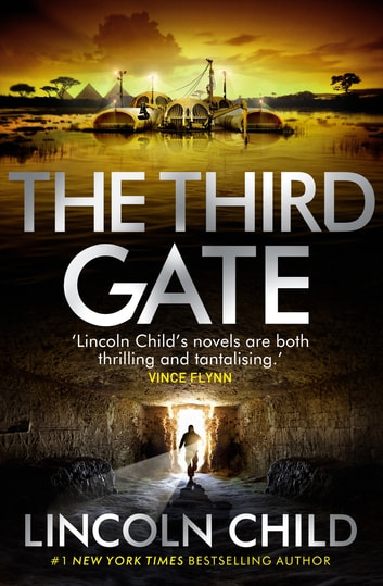 Lincoln Child: The Third Gate (EBook, 2014, Little, Brown Book Group)