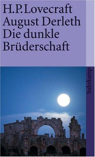 H. P. Lovecraft, August Derleth: Die dunkle Brüderschaft. Unheimliche Geschichten. (Paperback, German language, 1987, Suhrkamp)