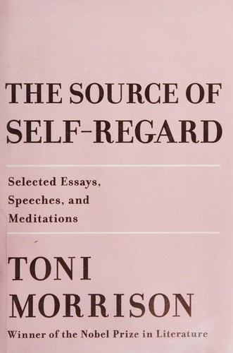 Toni Morrison: The Source of Self-Regard (Hardcover, Knopf, Alfred A. Knopf)