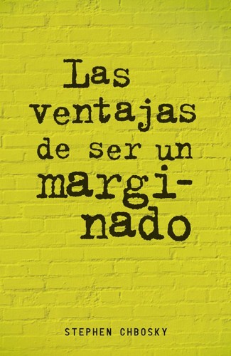 Stephen Chbosky OG: Las ventajas de ser un marginado (2012, Alfaguara)