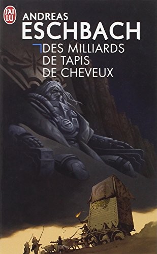Andreas Eschbach: Des milliards de tapis et de cheveux (Paperback, French language, 2004, J'Ai Lu)