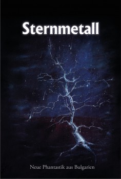 Welko Miloew, Elena Pawlowa, Val Todorow, Maria Spirowa, Andon Staikow, Nikolai Todorow, Iwailo P Iwanow, Georgi Malinow, Swetla Damjanowska: Sternmetall (Paperback, German language, Verlag Torsten Low)