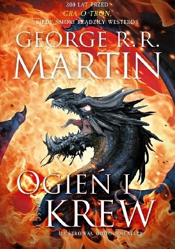 George R.R. Martin: ogień i krew (Polish language, 2018, Wydawnictwo Zysk i S-ka)