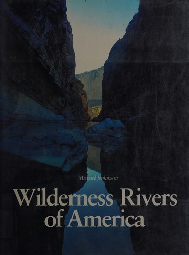 Wilderness rivers of America (1981, H. A. Abrams)