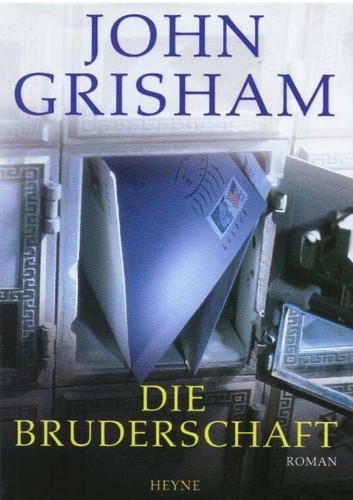 John Grisham: Die Bruderschaft (Hardcover, German language, 2001, Heyne)