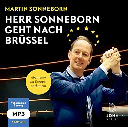 Martin Sonneborn: Herr Sonneborn geht nach Brüssel (AudiobookFormat, 2019, John, Michael Verlag)