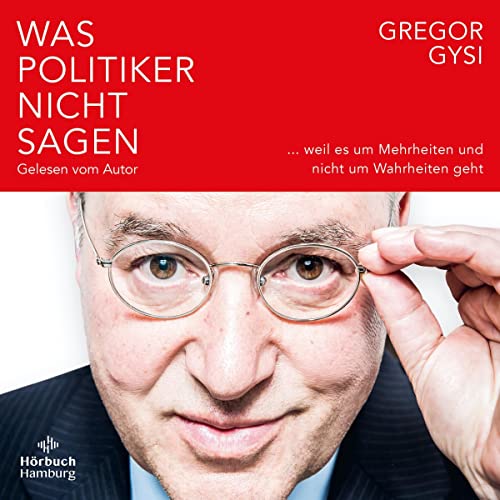 Gregor Gysi: Was Politiker nicht sagen (AudiobookFormat, German language, 2022, Hörbuch Hamburg HHV GmbH)