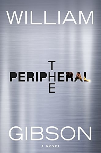 William F. Gibson: The Peripheral (2014, Penguin)