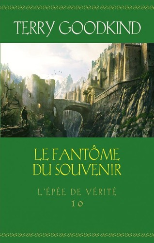 Terry Goodkind: Le fantôme du souvenir (Paperback, French language, 2010, Quebec Loisirs)