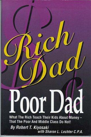 Robert T. Kiyosaki: Rich dad, poor dad (1998, TechPress)