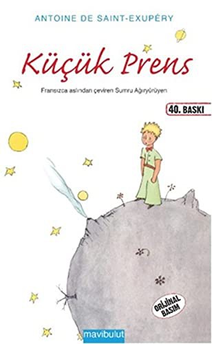 Antoine de Saint-Exupéry, Dilara Anil Ozgen, Meral Gok, Solina Silahli: Küçük Prens (Paperback, Mavi Bulut Publishing)