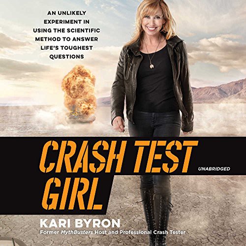 Kari Byron: Crash Test Girl (AudiobookFormat, HarperOne, HarperCollins Publishers and Blackstone Audio)