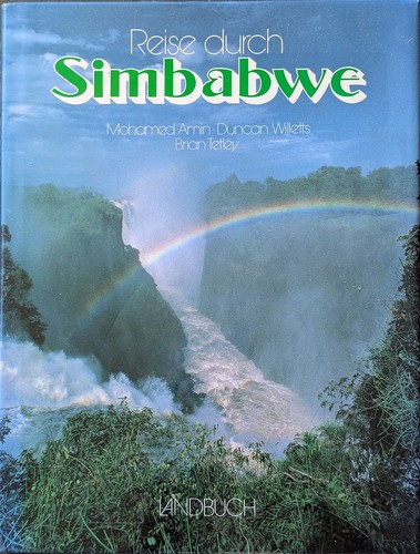 Mohamed Amin, Duncan Willetts, Brian Tetley: Reise durch Simbabwe (1991, Landbuch)