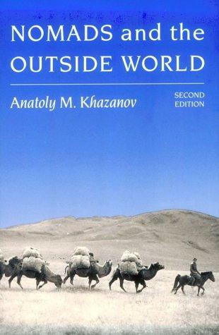 Anatoly M. Khazanov: Nomads and the outside world (1994, University of Wisconsin Press)