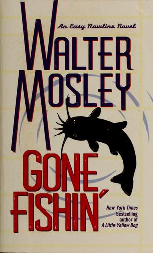 Walter Mosley: Gone fishin' (1997, Black Classic Press)