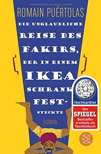 Romain Puértolas: Die unglaubliche Reise des Fakirs, der in einem Ikea-Schrank feststeckte (Paperback, 2015, FISCHER Taschenbuch)