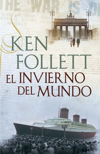 Ken Follett: El invierno del mundo (Plaza & Janés)