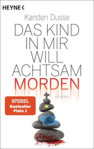 Karsten Dusse: Das Kind in mir will achtsam morden (Paperback, 2020, Heyne)