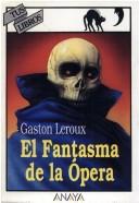 Gaston Leroux: El Fantasma de la Ópera (Hardcover, Spanish language, 1995, Grupo Anaya Comercial)