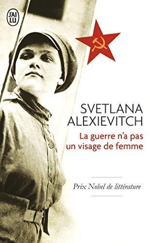 Svetlana Aleksievich: La guerre n'a pas un visage de femme (French language, 2016)