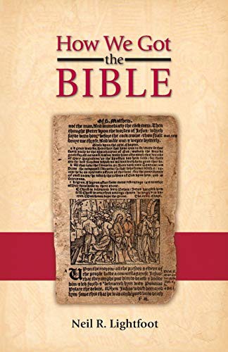 Neil Lightfoot: How We Got the Bible (Paperback, 1986, ACU Press, Abilene Christian University Press)