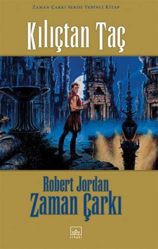 Robert Jordan: Zaman Çarkı 7. Cilt : Kılıçtan Taç (Hardcover, İthaki Yayınları)