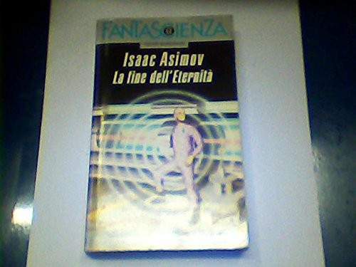 Isaac Asimov: La fine dell'eternità (Italian language, 1991)