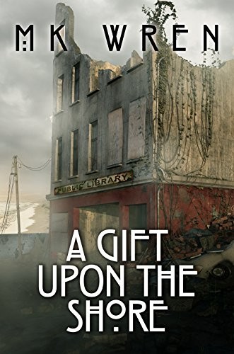 M.K. Wren: A Gift Upon the Shore (Paperback, 2013, Diversion Books)