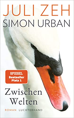 Simon Urban, Juli Zeh: Zwischen Welten (Hardcover, German language, 2023, Luchterhand Literaturverlag)