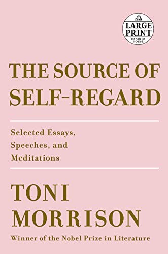 Toni Morrison: The Source of Self-Regard (Paperback, Random House Large Print)