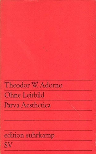 Theodor W. Adorno: Ohne Leitbild (German language, 1967, Suhrkamp Verlag)