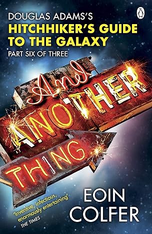 Eoin Colfer: And Another Thing... (Paperback, 2010, Imprint unknown)