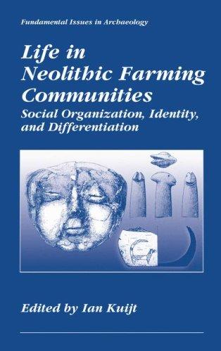 Ian Kuijt: Life in Neolithic Farming Communities (Hardcover, 2000, Springer)